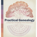 Practical Genealogy: 50 Simple Steps to Research Your Diverse Family History