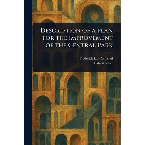Description of a Plan for the Improvement of the Central Park