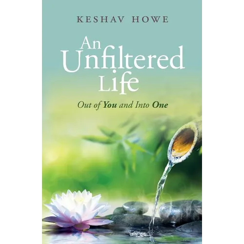 An Unfiltered Life: Out of You and Into One