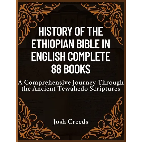 History of the Ethiopian Bible in English Complete 88 Books: A Comprehensive Journey Through the Ancient Tewahedo Scriptures