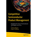 Competitive Semiconductor Product Management: Navigating the Future of Semiconductor Technology in the AI Era