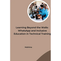 Learning Beyond the Walls: WhatsApp and Inclusive Education in Technical Training