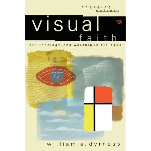 Visual Faith: Art, Theology, and Worship in Dialogue