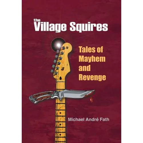The Village Squires - Tales of Mayhem and Revenge