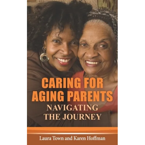 Caring for Aging Parents: Navigating the Journey