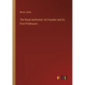 The Royal Institution: its Founder and its First Professors