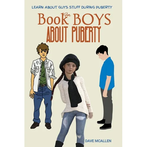Book for Boys About Puberty: Learn About Guys Stuff During Puberty