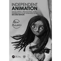 Independent Animation: Developing, Producing and Distributing Your Animated Films