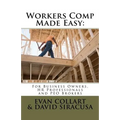 Workers Comp Made Easy: For Business Owners, HR Professionals and PEO Brokers