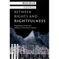 Between Rights and Rightfulness: Regulating Gender and Violence in the Pacific Islands