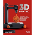 3D Printing: A practical and hands-on textbook for mastering 3D printing technology (English Edition)
