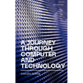 A Journey through Computer and Technology