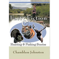 Fact & Fiction Hunting & Fishing Stories