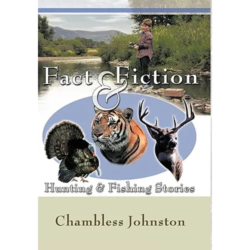 Fact & Fiction Hunting & Fishing Stories