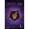 Om Vel Way: Be Happy and Make Happy