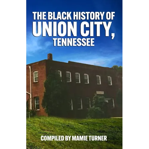 The Black History of Union City, Tennessee