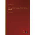 Early Australian Voyages; Pelsart, Tasman, Dampier: in large print
