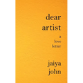 Dear Artist: A Love Letter