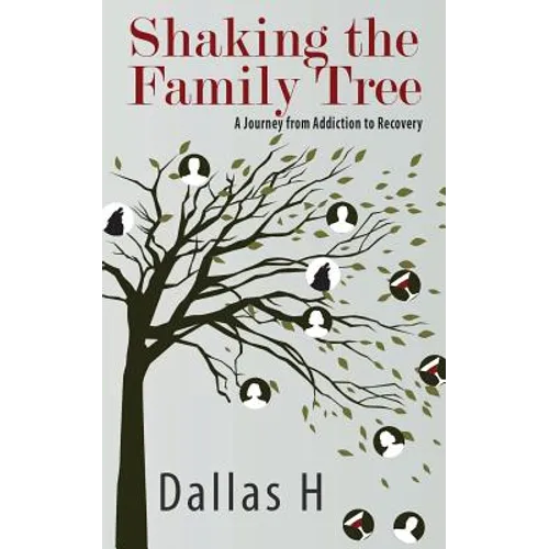 Shaking the Family Tree: A Journey from Addiction to Recovery