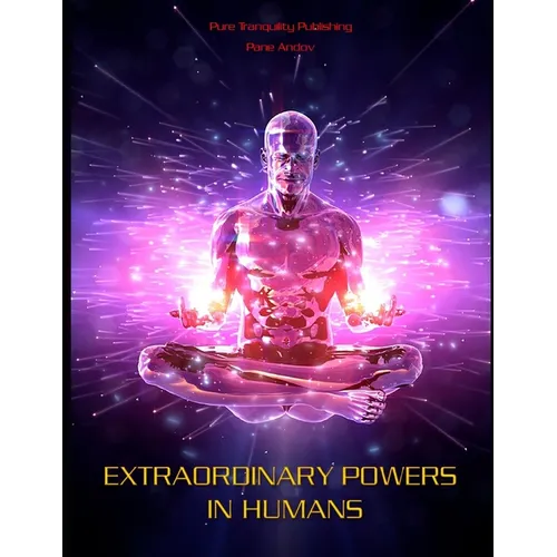Extraordinary Powers in Humans