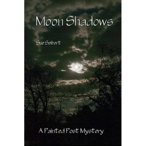 Moon Shadows: A Painted Post Mystery