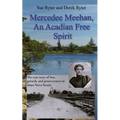 Mercedee Meehan, an Acadian Free Spirit: The true story of loss, growth, and perseverance in 1890s Nova Scotia
