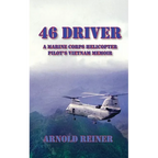 46 Driver a Marine Corps Helicopter Pilot's Vietnam Memoir - Paperback