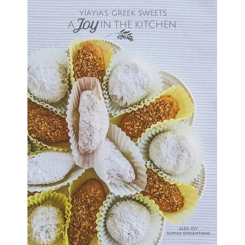 A Joy in the Kitchen: Yiayia's Greek Sweets