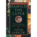Damien the Leper: A Life of Magnificent Courage, Devotion and Spirit