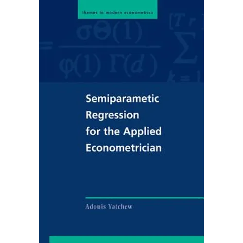 Semiparametric Regression for the Applied Econometrician