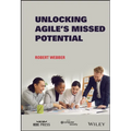 Unlocking Agile's Missed Potential