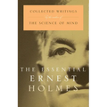 The Essential Ernest Holmes