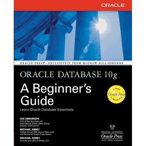 Oracle Database 10g: A Beginner's Guide