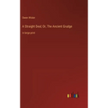 A Straight Deal; Or, The Ancient Grudge: in large print
