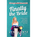 Finally the Bride: Finding Love after Walking down Everyone Else's Aisle
