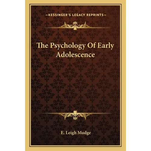 The Psychology Of Early Adolescence