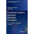 Practitioner's Guide to Functional Behavioral Assessment: Process, Purpose, Planning, and Prevention