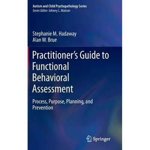 Practitioner's Guide to Functional Behavioral Assessment: Process, Purpose, Planning, and Prevention