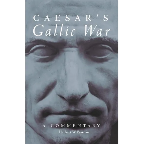 Caesar's Gallic War: A Commentary Volume 46