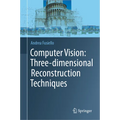 Computer Vision: Three-Dimensional Reconstruction Techniques