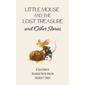 Little Mouse and the Lost Treasure and Other Stories: A Collection of Bilingual Polish-English Children's Stories