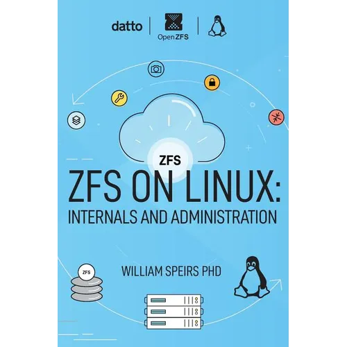 ZFS on Linux: Internals and Administration