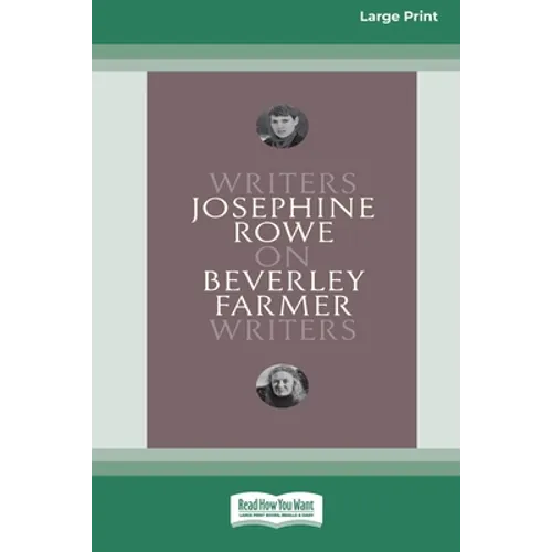 On Beverley Farmer: Writers on Writers [16pt Large Print Edition]