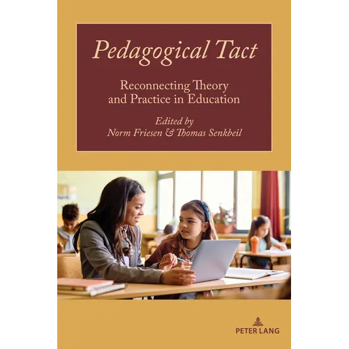 Pedagogical Tact: Reconnecting Theory and Practice in Education