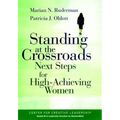 Standing at the Crossroads: Next Steps for High Achieving Women