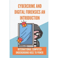 Cybercrime And Digital Forensics An Introduction: International Computer Underground Rose To Power: Contingency Planning Cyber Security
