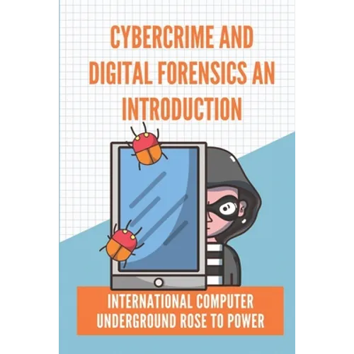 Cybercrime And Digital Forensics An Introduction: International Computer Underground Rose To Power: Contingency Planning Cyber Security