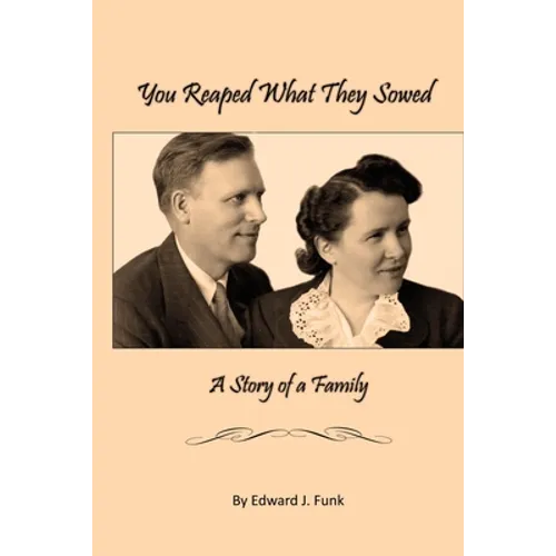You Reap What They Sowed: A Story of a Family
