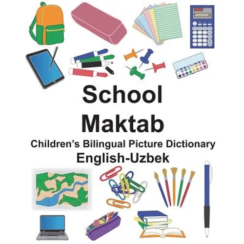 English-Uzbek School/Maktab Children's Bilingual Picture Dictionary