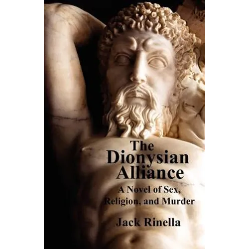 The Dionysian Alliance: A Novel of Sex, Religion, and Murder